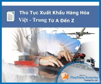 Dịch vụ Khai báo xuất nhập khẩu hai đầu Việt – Trung